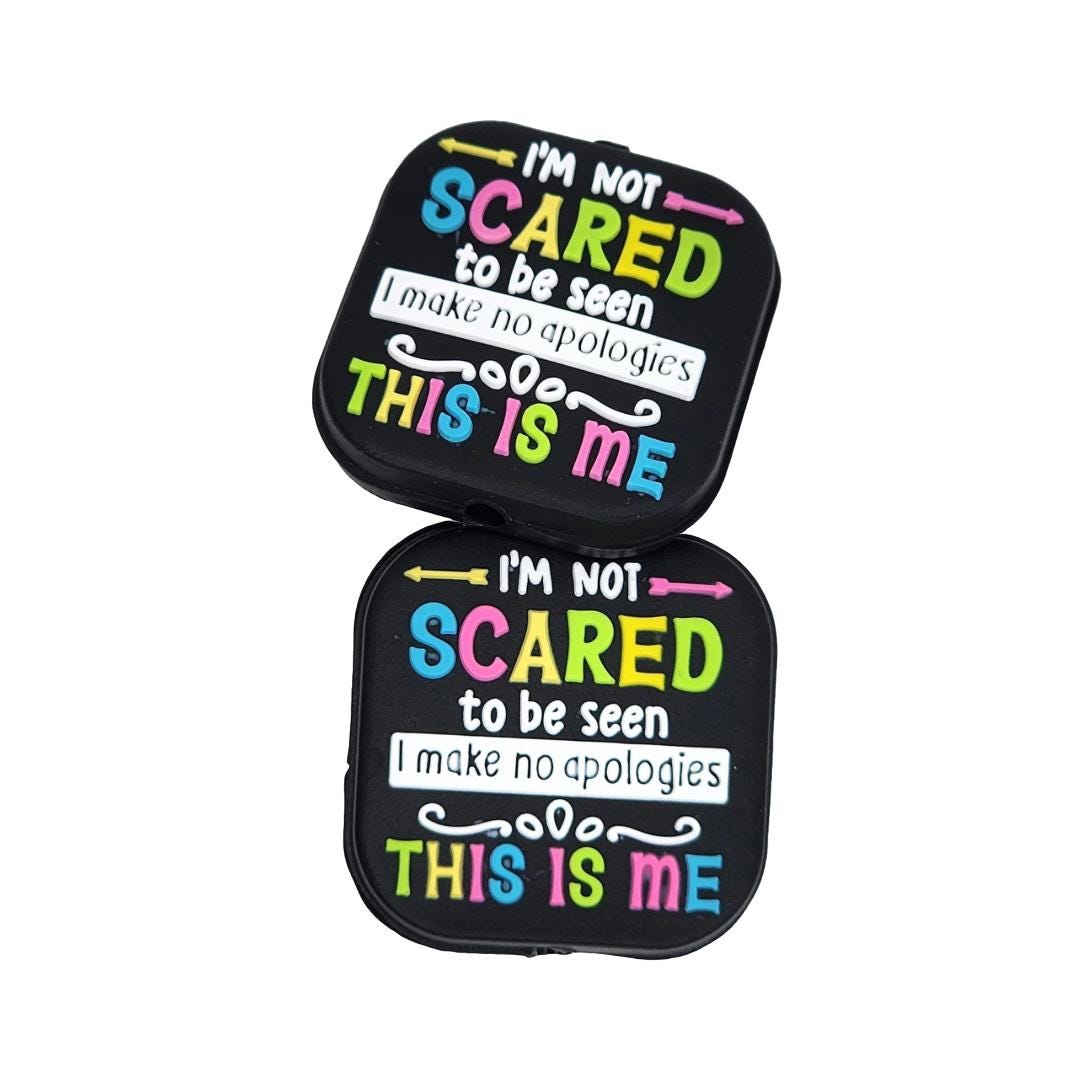149 I'm Not Scared to Be Seen I Make No Apologies This Is Me Focal Bead 149