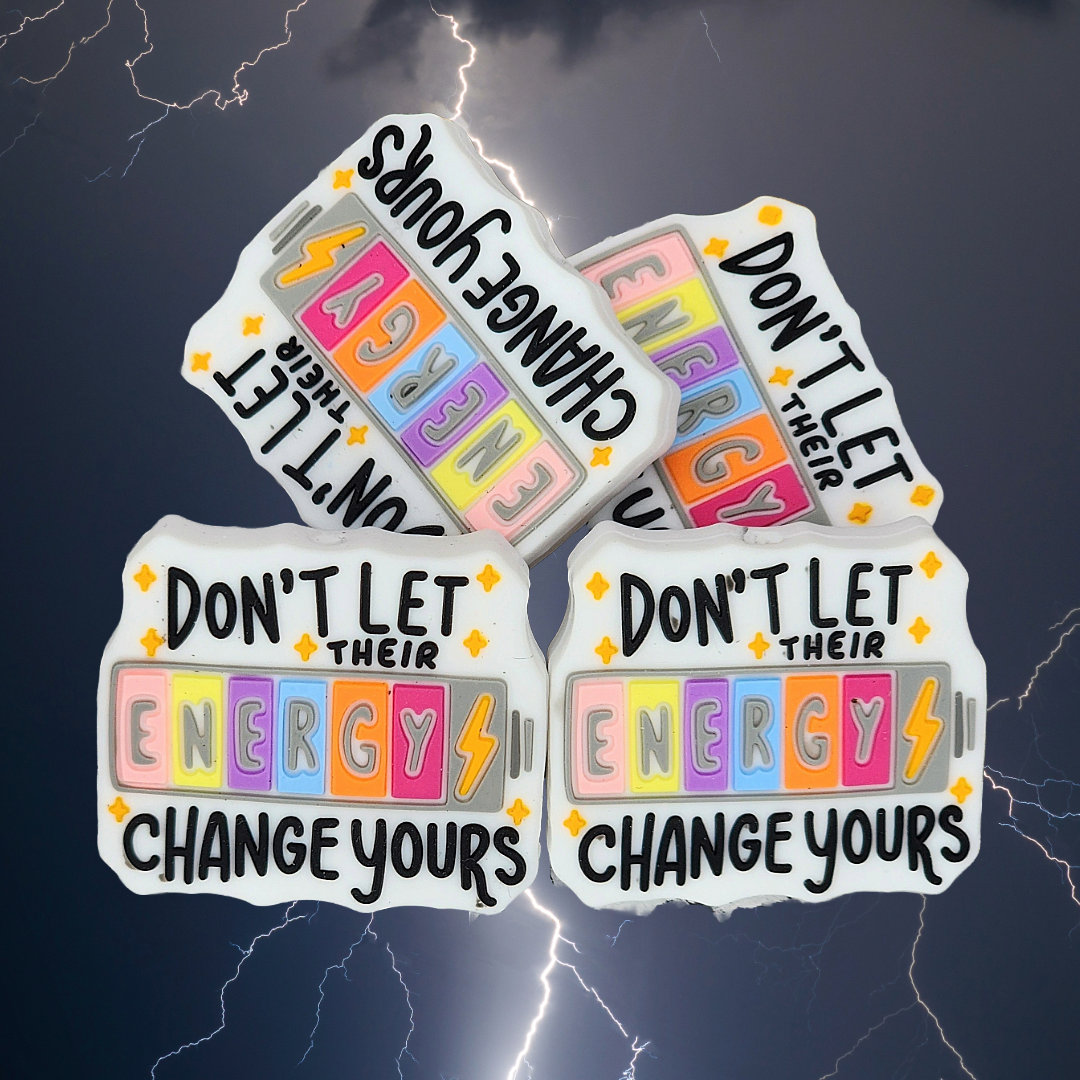 Don't Let Their Energy Change Yours Focal Bead 138
