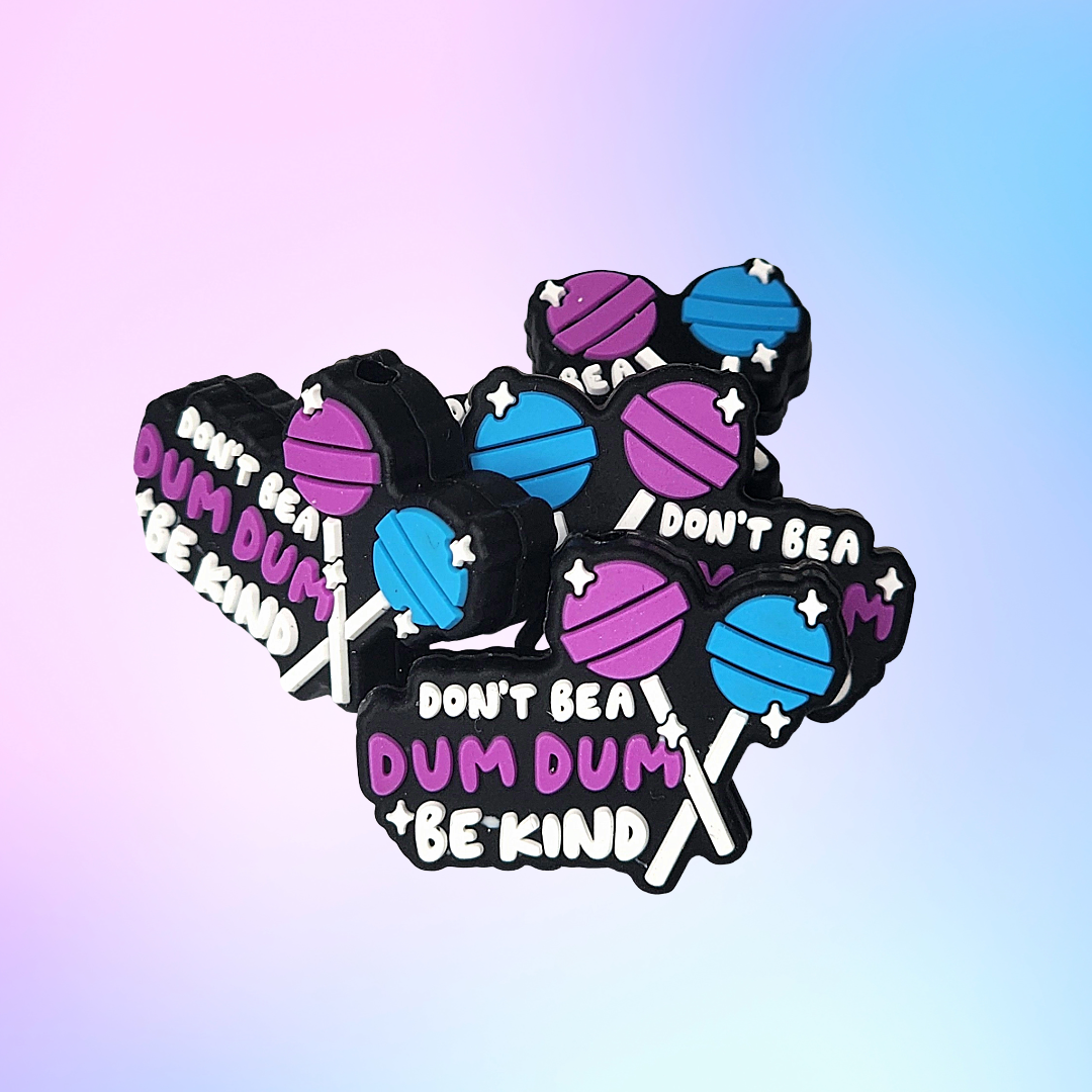 Don't Be a Dum Dum Be Kind Focal Bead 54