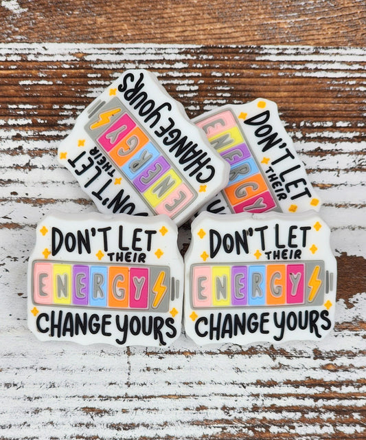 Don't Let Their Energy Change Yours Focal Bead 138