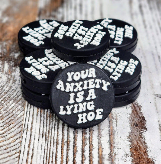 Your Anxiety Is a Lying Hoe Focal Bead 96