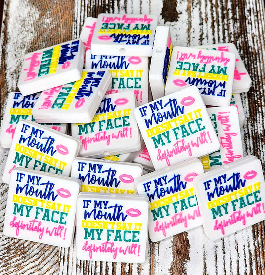 If My Mouth Doesn't Say It My Face Definitely Will Focal Bead 99