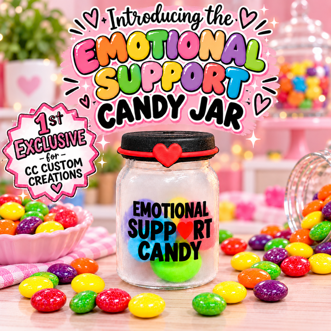 Custom Jars 3D Emotional Support Candy Jar EXCLUSIVE Focal – CC Custom Creations