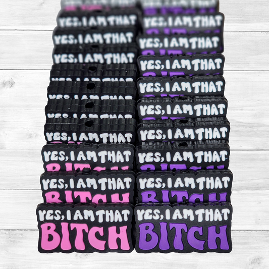 Yes, I Am That Bitch Focal Bead 111