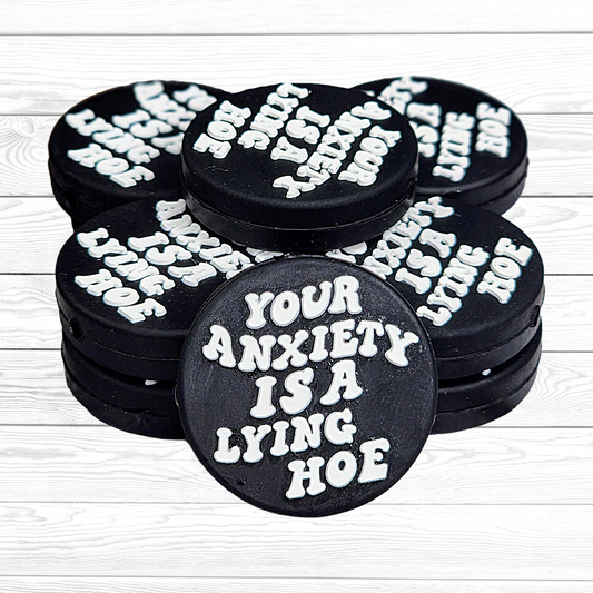Your Anxiety Is a Lying Hoe Focal Bead 96