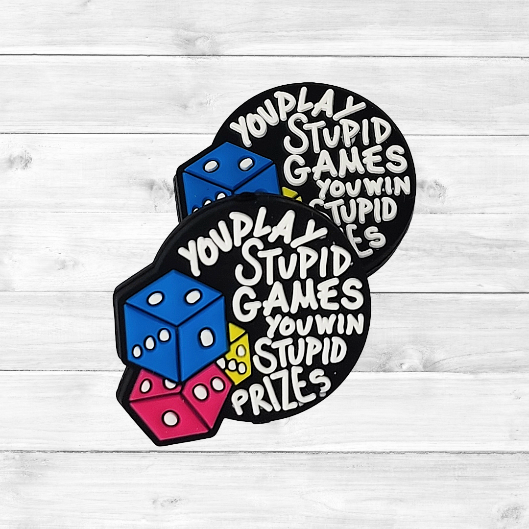 You Play Stupid Games You Win Stupid Prizes Focal Bead 83