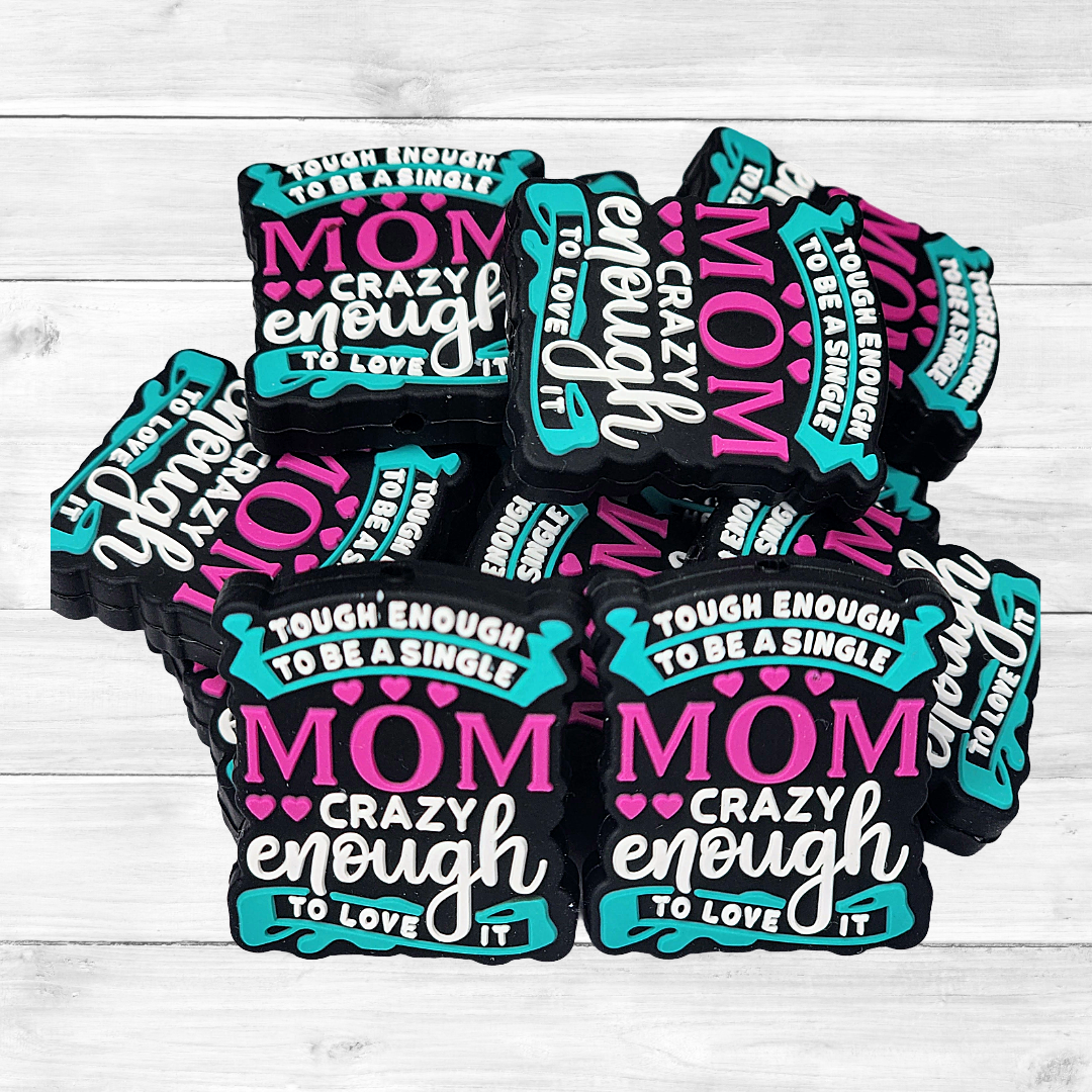 Tough Enough to Be a Single Mom Focal Bead 120