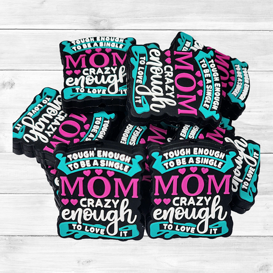 Tough Enough to Be a Single Mom Focal Bead 120