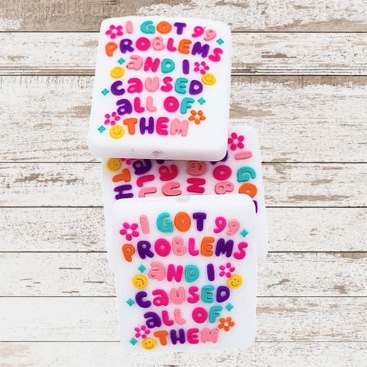 I Got 99 Problems and I Caused All of Them Focal Bead 68