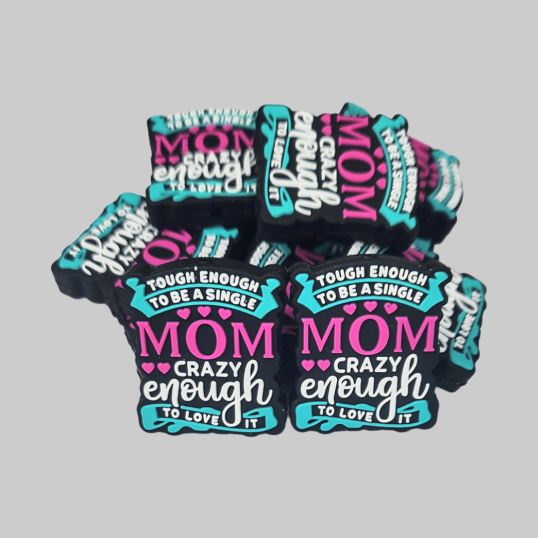 Tough Enough to Be a Single Mom Focal Bead 120