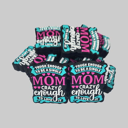 Tough Enough to Be a Single Mom Focal Bead 120