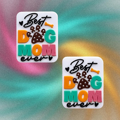 Best Dog Mom Ever Focal Bead 165