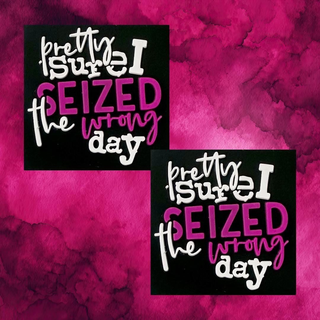 Pretty Sure I Seized the Wrong Day Focal Bead 182