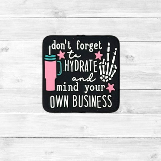 Don't Forget to Hydrate and Mind Your Own Business Focal Bead 196