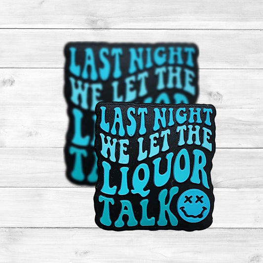 Last Night We Let the Liquor Talk Focal Bead 199