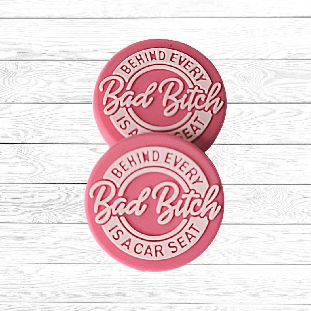 Behind Every Bad Bitch is a Car Seat Focal Bead 126