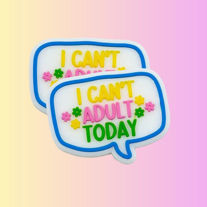 I Can't Adult Today Focal Bead 52