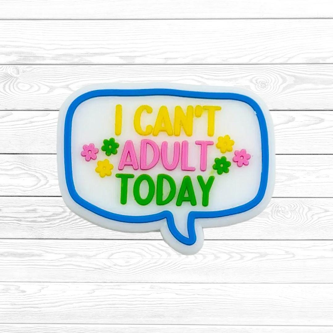 I Can't Adult Today Focal Bead 52