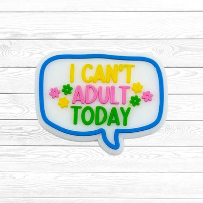 I Can't Adult Today Focal Bead 52