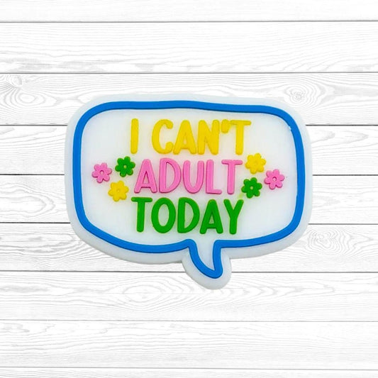 I Can't Adult Today Focal Bead 52