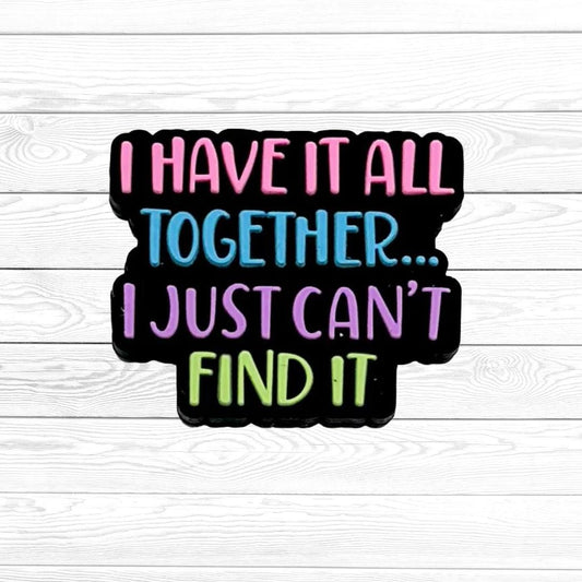 I Have It All Together...I Just Can't Find It Focal Bead 65