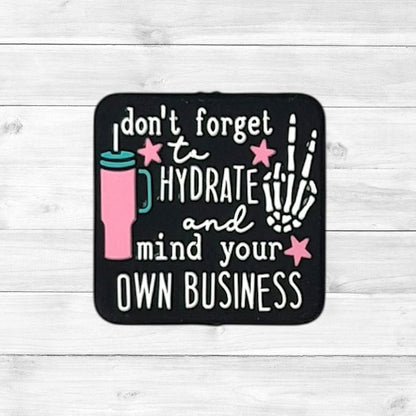 Don't Forget to Hydrate and Mind Your Own Business Focal Bead 196