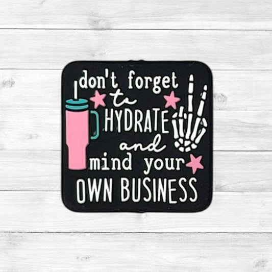 Don't Forget to Hydrate and Mind Your Own Business Focal Bead 196